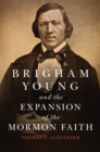 Image for Brigham Young and the Expansion of the Mormon Faith