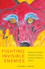 Image for Fighting Invisible Enemies : Health and Medical Transitions among Southern California Indians