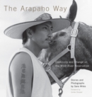Image for The Arapaho Way : Continuity and Change on the Wind River Reservation