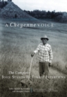 Image for A Cheyenne voice  : the complete John Stands in Timber interviews