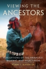 Image for Viewing the Ancestors : Perceptions of the Anaasazi, Mokwic, and Hisatsinom