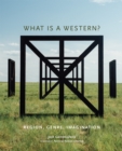 Image for What Is a Western? : Region, Genre, Imagination
