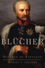 Image for Blucher : Scourge of Napoleon