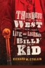 Image for Thunder in the West  : the life and legends of Billy the Kid