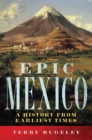Image for Epic Mexico  : a history from earliest times