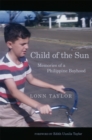 Image for Child of the Sun : Memories of a Philippine Boyhood