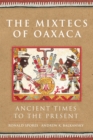 Image for The Mixtecs of Oaxaca : Ancient Times to the Present