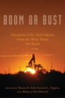 Image for Boom or bust  : narrative, life, and culture from the West Texas oil patch