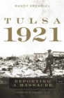Image for Tulsa, 1921 : Reporting a Massacre