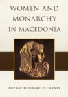 Image for Women and Monarchy in Macedonia