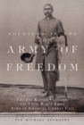 Image for Soldiers in the army of freedom  : the 1st Kansas Colored, the Civil War's first African American combat unit