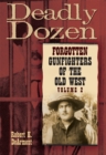 Image for Deadly dozen  : forgotten gunfighters of the Old WestVolume 2