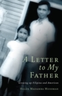 Image for A letter to my father  : growing up Filipina and American