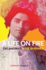 Image for A life on fire  : Oklahoma&#39;s Kate Barnard