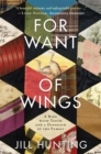 Image for For want of wings  : a bird with teeth and a dinosaur in the family