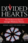 Image for Divided hearts  : the Presbyterian journey through Oklahoma history