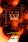 Image for Eastern Cherokee stories  : a living oral tradition and its cultural continuance