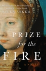 Image for Prize for the fire  : a novel