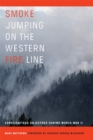 Image for Smoke Jumping on the Western Fire Line : Conscientious Objectors During World War II
