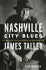 Image for Nashville City blues  : my journey as an American songwriter