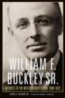 Image for William F. Buckley, Sr  : witness to the Mexican revolution, 1908-1922