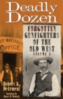 Image for Deadly dozen  : forgotten gunfighters of the Old WestVol. 3