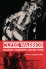 Image for Clyde warrior  : tradition, community, and Red Power