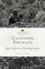 Image for Californio portraits  : Baja California&#39;s vanishing culture