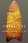 Image for The search for the first Americans  : science, power and politics