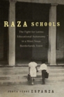 Image for Raza Schools Volume 4 : The Fight for Latino Educational Autonomy in a West Texas Borderlands Town