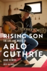 Image for Rising Son Volume 10 : The Life and Music of Arlo Guthrie