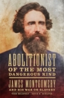 Image for Abolitionist of the Most Dangerous Kind