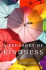 Image for A Pedagogy of Kindness Volume 1