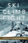 Image for Ski, Climb, Fight Volume 77 : The 10th Mountain Division and the Rise of Mountain Warfare