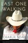 Image for Last One Walking : The Life of Cherokee Community Leader Charlie Soap