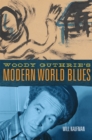 Image for Woody Guthrie&#39;s Modern World Blues Volume 3