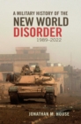 Image for A Military History of the New World Disorder, 1989-2022 Volume 78