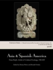 Image for Asia and Spanish America : Trans-Pacific Artistic and Cultural Exchange, 1500-1850