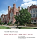 Image for Path to Excellence : Building the University of Oklahoma, 1890-2015