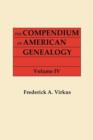 Image for Compendium of American Genealogy : First Families of America. a Genealogical Encyclopedia of the United Statse. in Seven Volumes. Volume IV (1930)