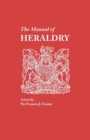 Image for The Manual of Heraldry. A Concise Description of the Several Terms Used, and Containg a Dictionary of Every Designation in the Science