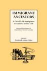 Image for Immigrant Ancestors. A List of 2,500 Immigrants to America Before 1750