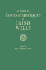 Image for Guide to Copies &amp; Abstracts of Irish Wills