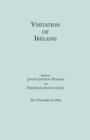 Image for Visitation of Ireland. Six Volumes in One. Each Volume Separately Indexed