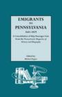 Image for Emigrants to Pennsylvania. A Consolidation of Ship Passenger Lists from The Pennsylvania Magazine of History and Biography
