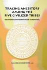 Image for Tracing Ancestors Among the Five Civilized Tribes