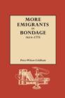 Image for More Emigrants in Bondage, 1614-1775