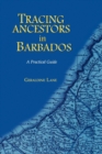 Image for Tracing Your Ancestors in Barbados. A Practical Guide