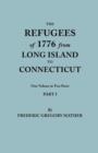 Image for Refugees of 1776 from Long Island to Connecticut. One Volume in Two Parts. Part I