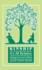 Image for Kinship : It&#39;s All Relative. Enlarged Second Edition
